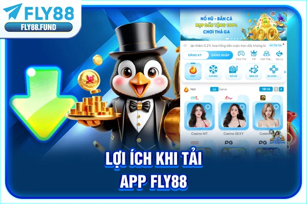 Lợi ích khi tải app Fly88 Lợi ích khi tải app Fly88