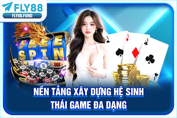 Nền tảng xây dựng hệ sinh thái game đa dạng