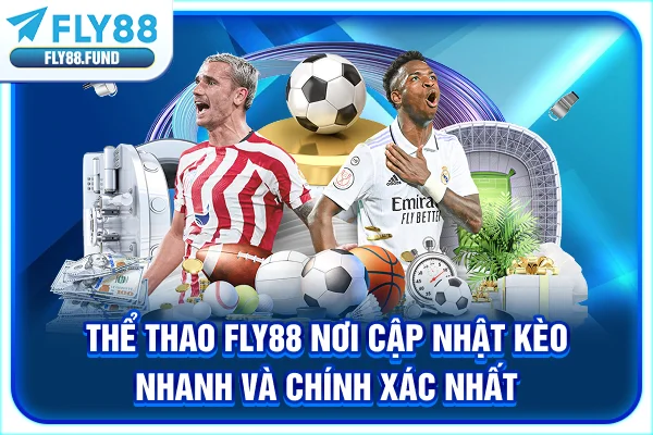 Thể Thao Fly88 - Nơi Cập Nhật Kèo Nhanh Và Chính Xác Nhất