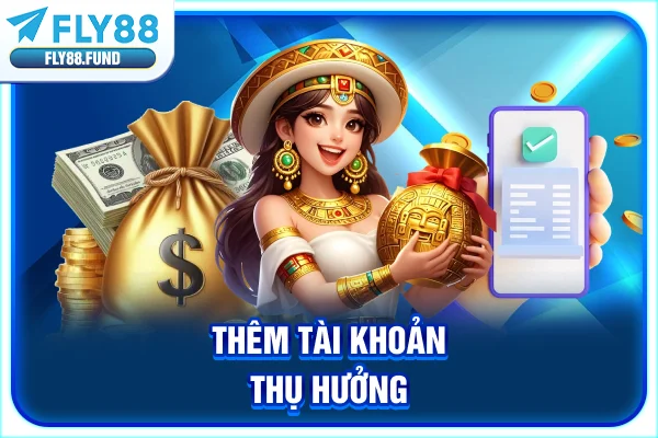 Thêm tài khoản thụ hưởng Thêm tài khoản thụ hưởng