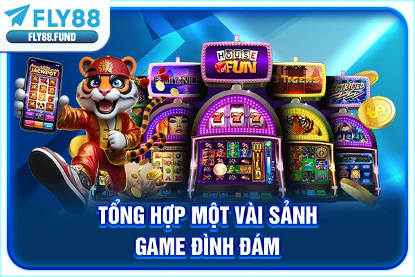 Tổng hợp một vài sảnh game đình đám Tổng hợp một vài sảnh game đình đám
