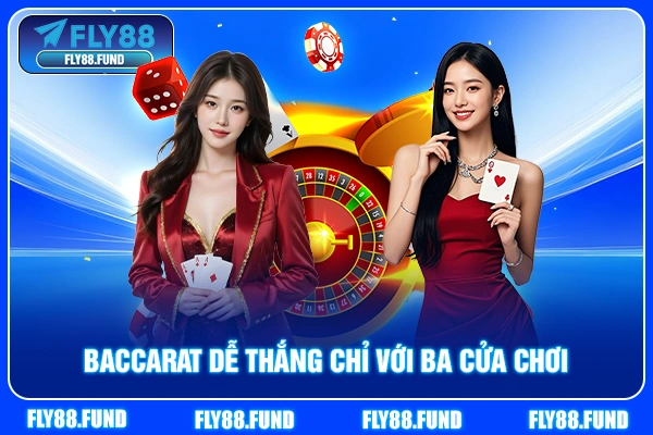 Baccarat dễ thắng chỉ với ba cửa chơi Baccarat dễ thắng chỉ với ba cửa chơi