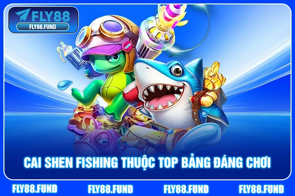 Cai Shen Fishing thuộc top bảng đáng chơi Cai Shen Fishing thuộc top bảng đáng chơi