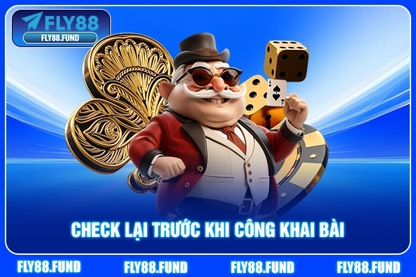 Check lại trước khi công khai bài Check lại trước khi công khai bài