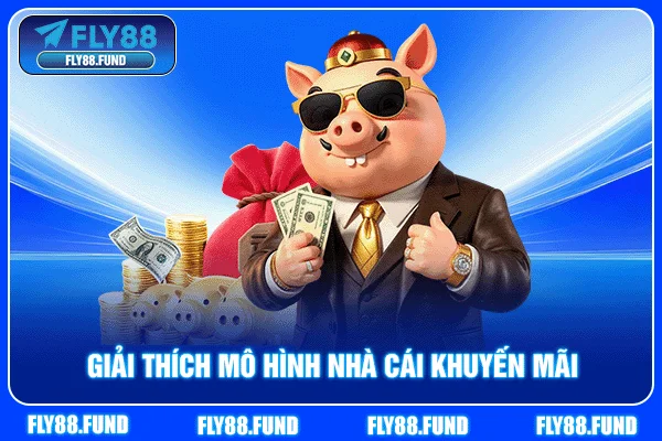 Giải thích mô hình nhà cái khuyến mãi Giải thích mô hình nhà cái khuyến mãi