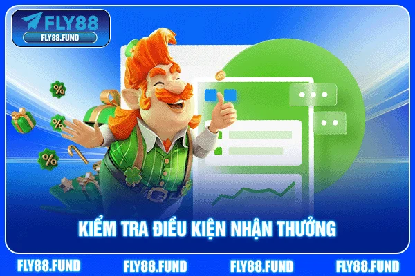 Kiểm tra điều kiện nhận thưởng Kiểm tra điều kiện nhận thưởng