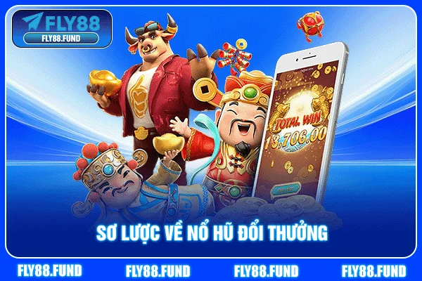 Sơ lược về nổ hũ đổi thưởng Sơ lược về nổ hũ đổi thưởng