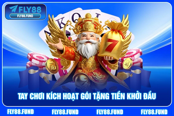 Tay chơi kích hoạt gói tặng tiền khởi đầu Tay chơi kích hoạt gói tặng tiền khởi đầu