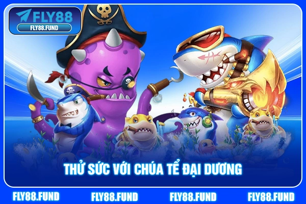 Thử sức với chúa Tể đại dương Thử sức với chúa Tể đại dương