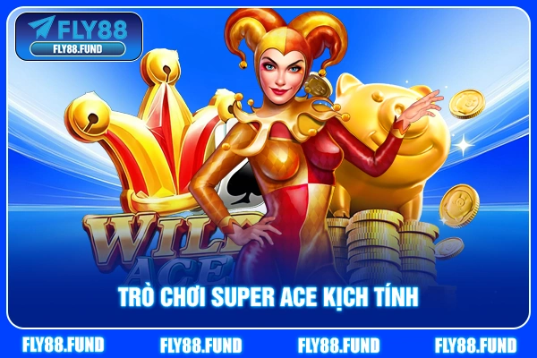 Trò chơi Super Ace kịch tính Trò chơi Super Ace kịch tính
